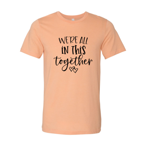 We Are All In This Together Shirt - Infinity Beautiful Boutique