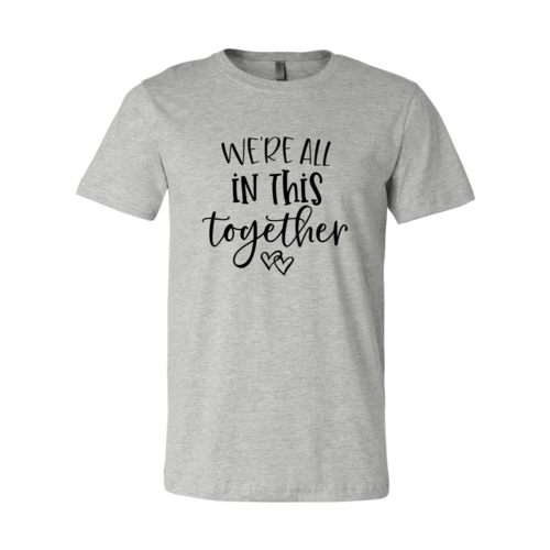 We Are All In This Together Shirt - Infinity Beautiful Boutique