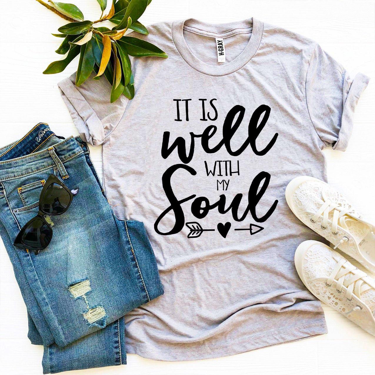 It Is Well With My Soul T-shirt - Infinity Beautiful Boutique
