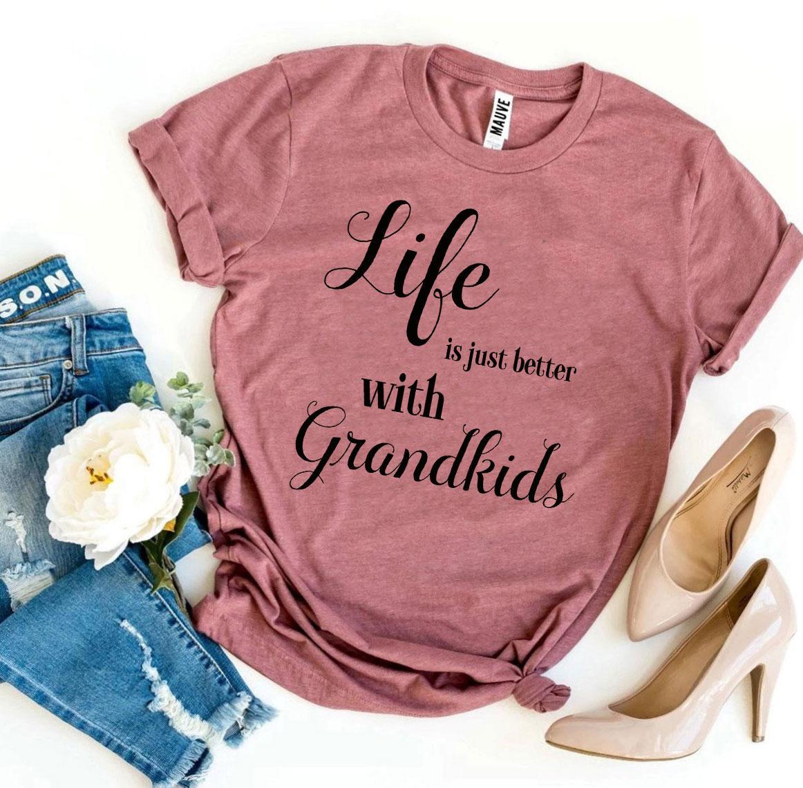 Life Is Just Better With Grandkids T-shirt - Infinity Beautiful Boutique