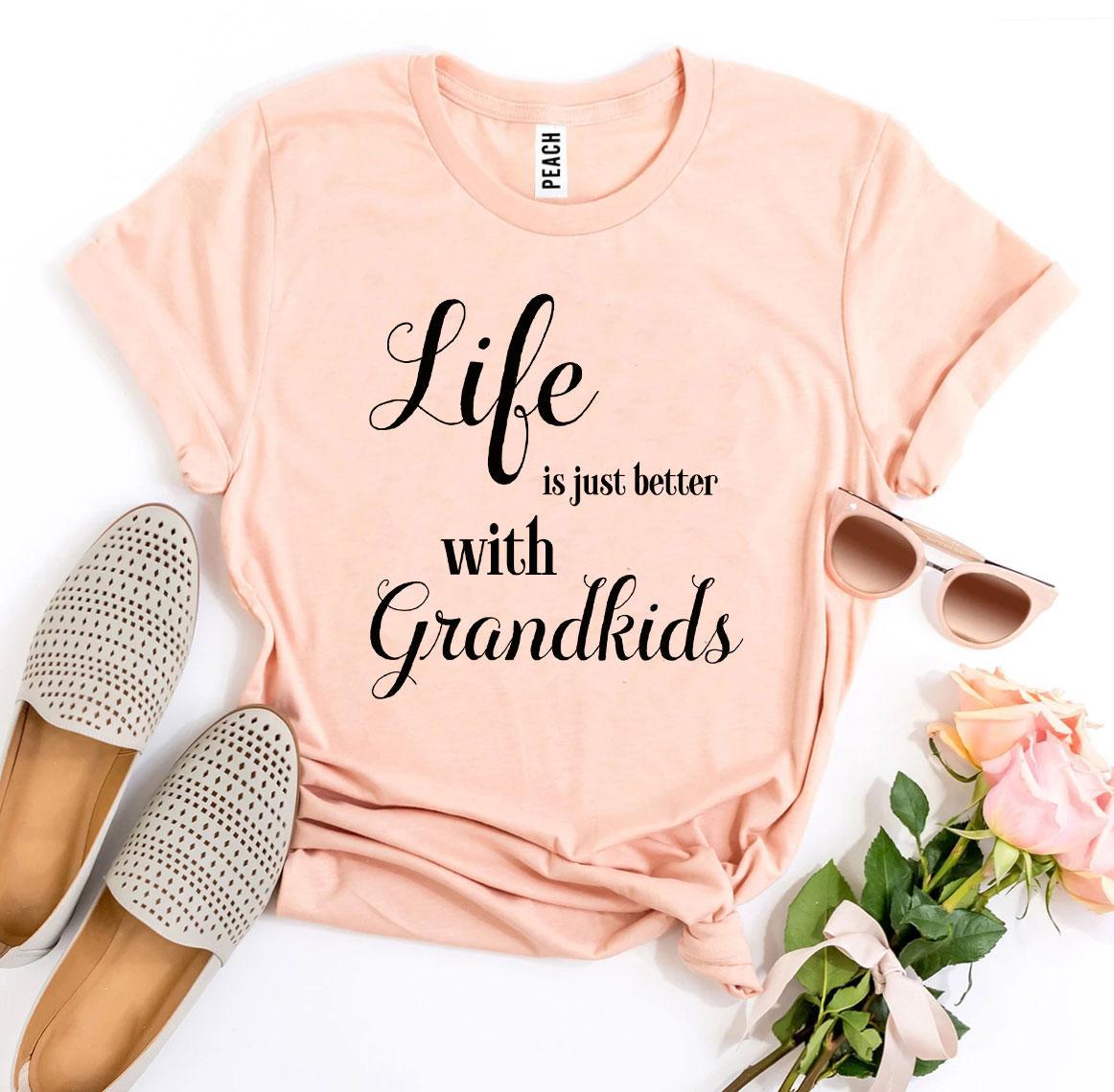 Life Is Just Better With Grandkids T-shirt - Infinity Beautiful Boutique