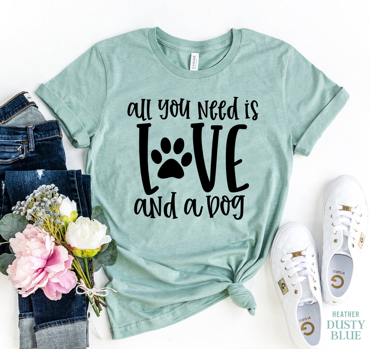 All You Need Is Love And A Dog T-shirt - Infinity Beautiful Boutique