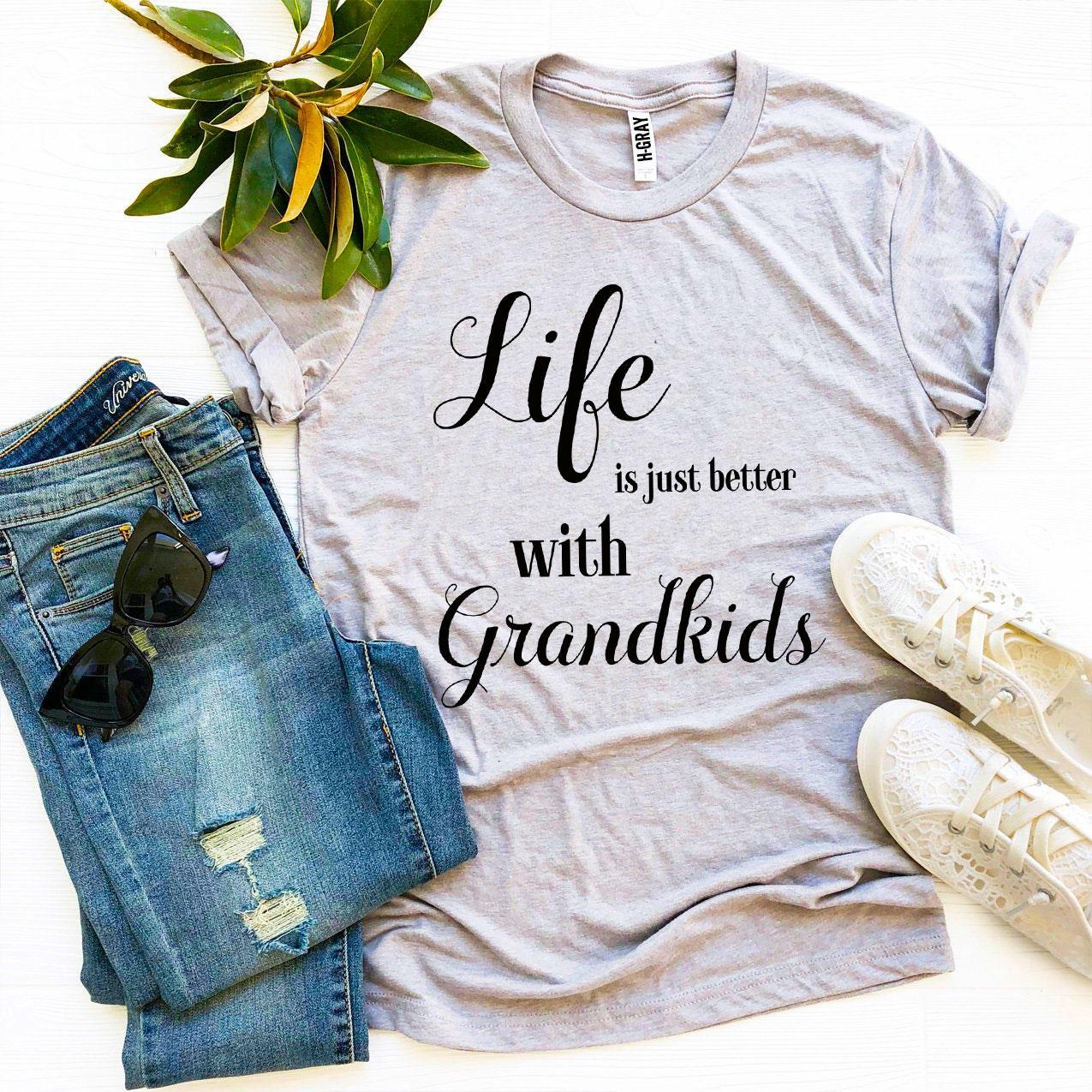 Life Is Just Better With Grandkids T-shirt - Infinity Beautiful Boutique