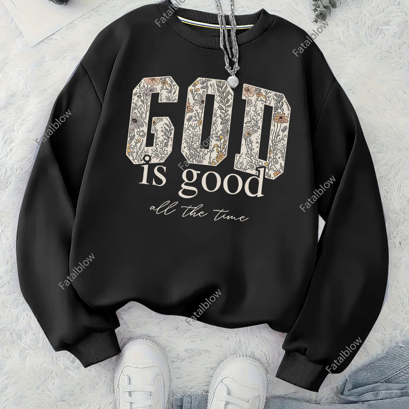 GOD is good all the time sweaters
