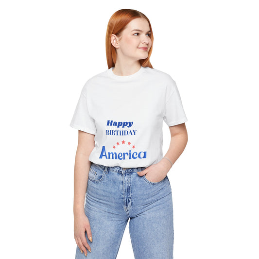 Happy Birthday America Tee, Unisex T-Shirt, Patriotic Shirt, 4th of July Gift, Independence Day Outfit