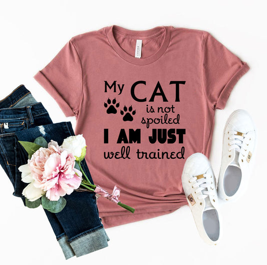 DT0175 My Cat Is Not Spoiled Shirt - Infinity Beautiful Boutique