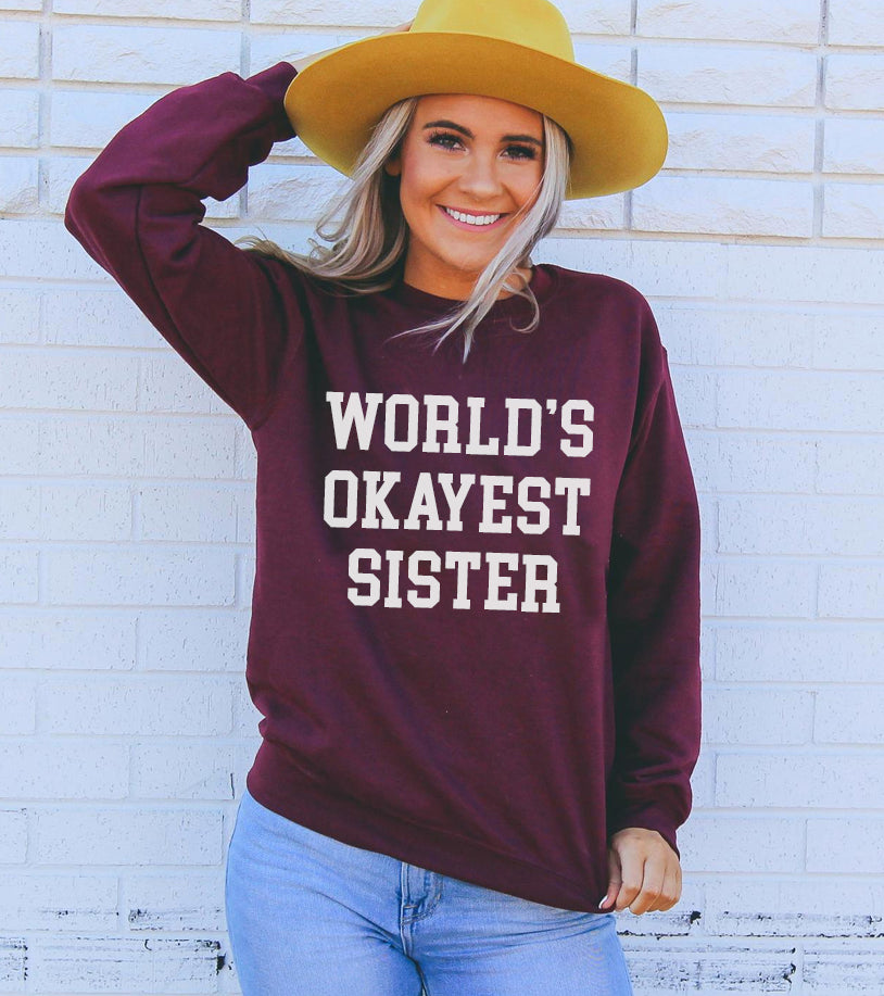 World's Okayest Sister Sweatshirt - Infinity Beautiful Boutique