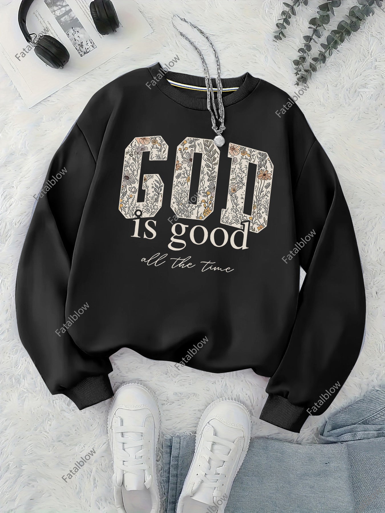 GOD is good all the time sweaters